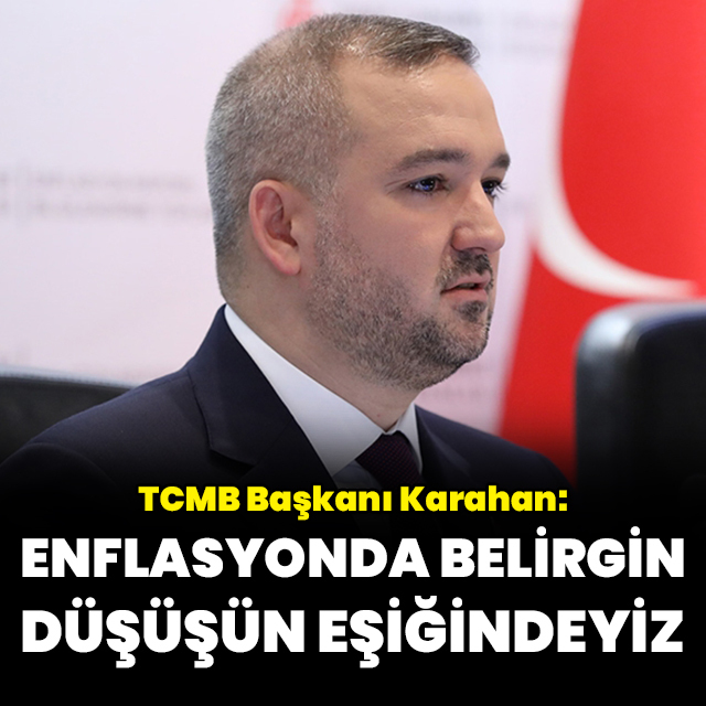 "Enflasyonda belirgin düşüşün eşiğindeyiz"