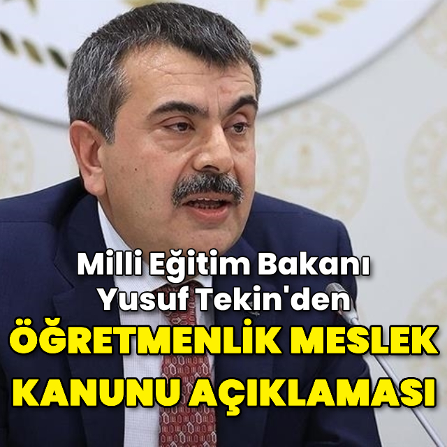 Bakan Tekin'den Öğretmenlik Meslek Kanunu açıklaması