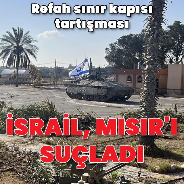 İsrail'den Refah Sınır Kapısı iddiası