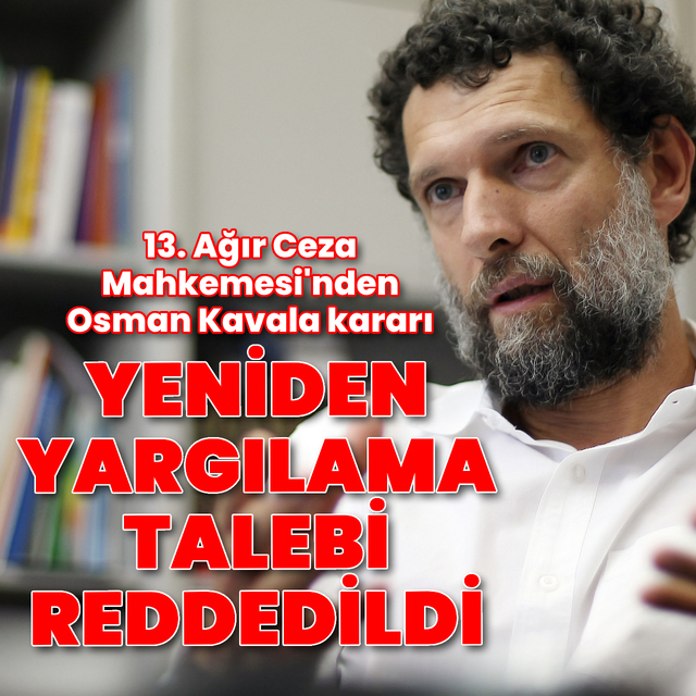 Yeniden yargılama talebi reddedildi