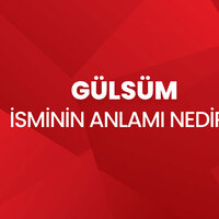 Gülsüm isminin anlamı nedir?