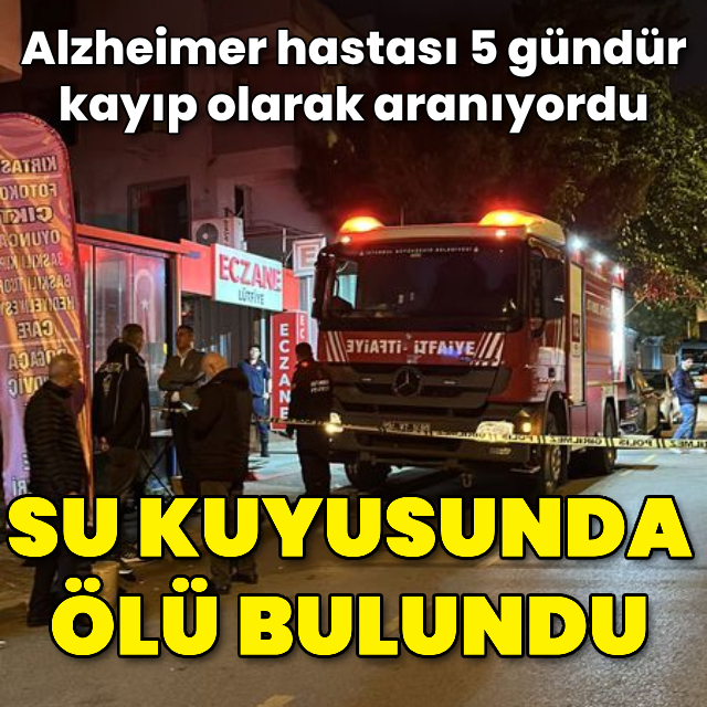 Alzheimer hastası kayıp olarak aranıyordu