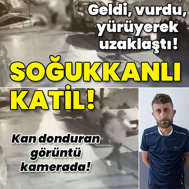 Geldi, vurdu, yürüyerek uzaklaştı! Soğukkanlı katil!