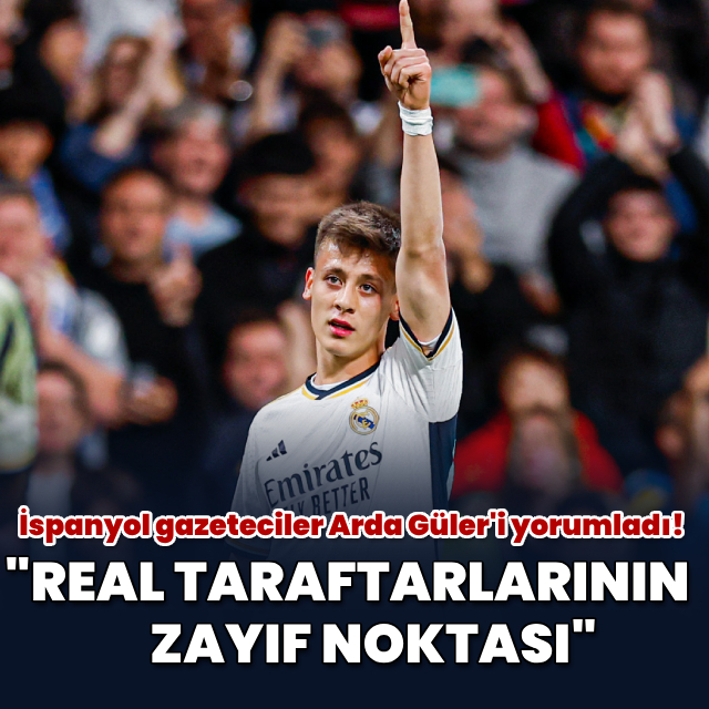 "Arda, Real taraftarlarının zayıf noktası!"