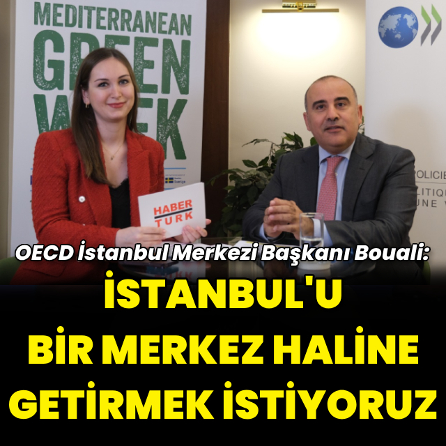 "İstanbul'u bir merkez haline getirmek istiyoruz