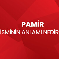 Pamir isminin anlamı nedir?