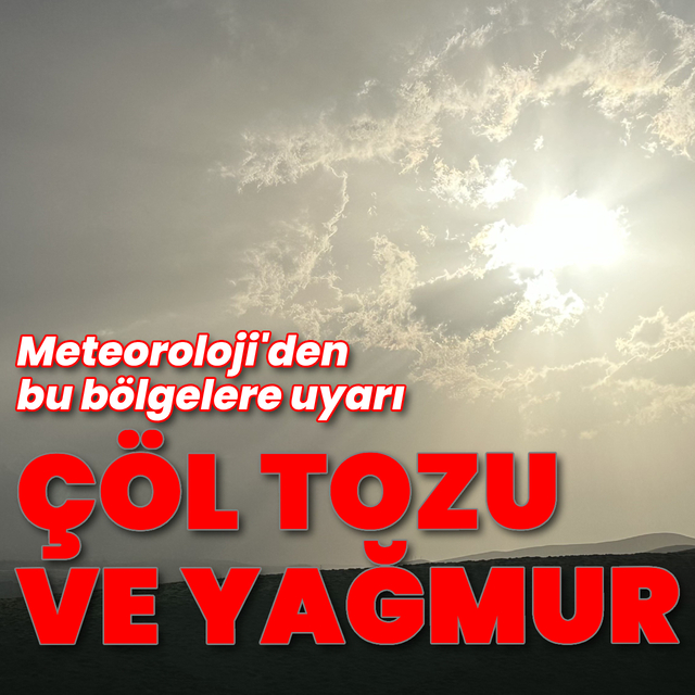 Yağmur ve toz taşınımı uyarısı