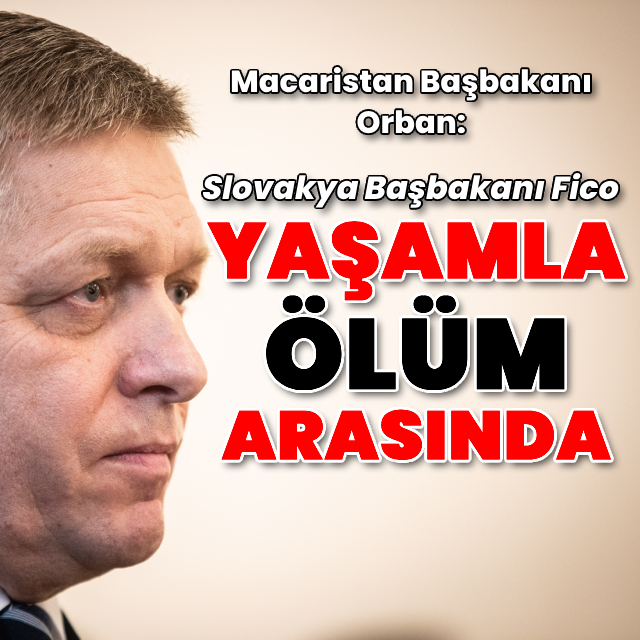"Slovakya Başbakanı, yaşam ve ölüm arasında"