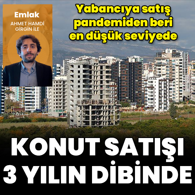 Konut satışı 3 yılın dibinde