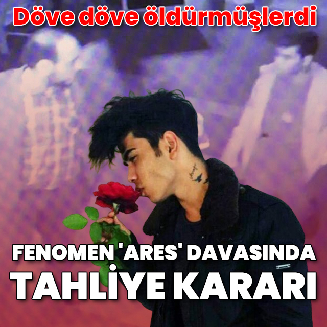 'Ares'in öldürülmesi davasında karar