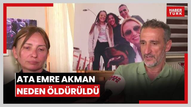  Ata Emre Akman neden öldürüldü