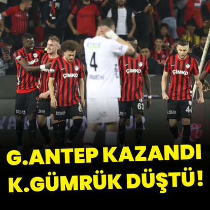 Gaziantep kazandı, Karagümrük düştü!