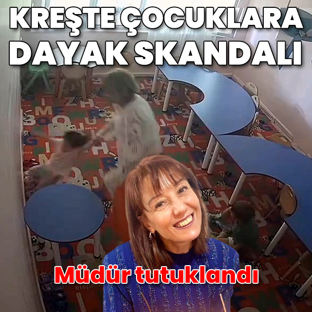 Kreşte çocuklara dayak skandalı: Müdür tutuklandı