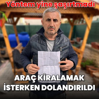 Araç kiralamak isterken dolandırıldı