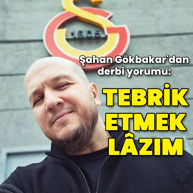 "Tebrik etmek lâzım"