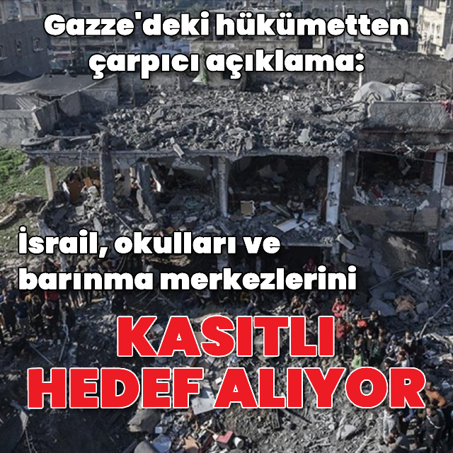 "İsrail okulları ve barınma merkezlerini kasıtlı hedef alıyor"