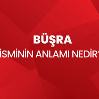 Büşra isminin anlamı nedir?