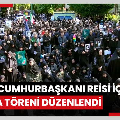 Tahran'da helikopter kazasında hayatını kaybeden İran Cumhurbaşkanı Reisi için anma töreni düzenlendi