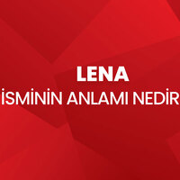 Lena isminin anlamı nedir?