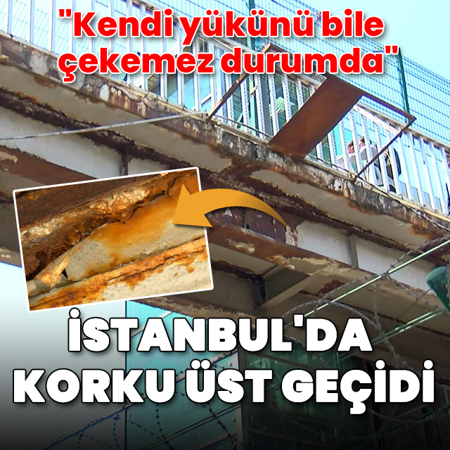 Bayrampaşa'da korku üst geçidi: "Kendi yükünü bile çekemez durumda"
