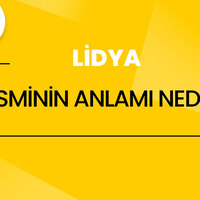 Lidya isminin anlamı nedir?