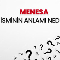 Menesa isminin anlamı nedir?