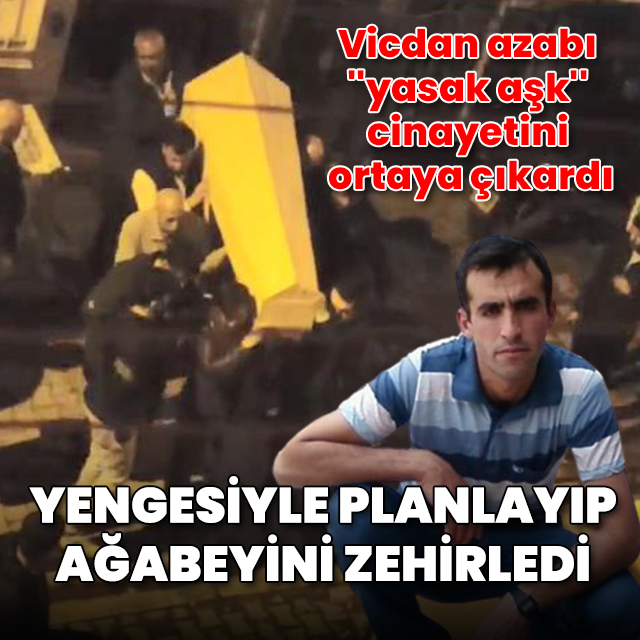 Vicdan azabı yasak aşk cinayetini ortaya çıkardı