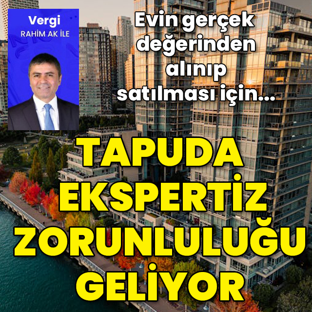 Ev alana-satana ekspertiz zorunluluğu