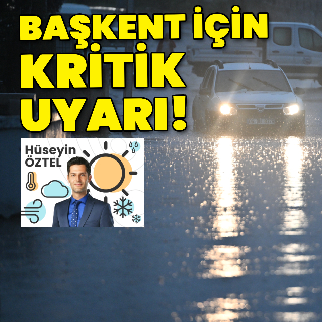 Başkent için kritik uyarı!
