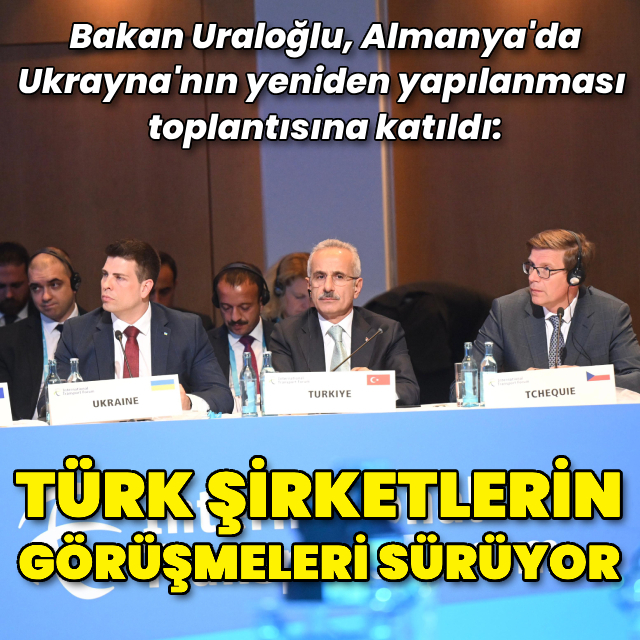 Bakan Uraloğlu Ukrayna'nın yeniden yapılanması toplantısında