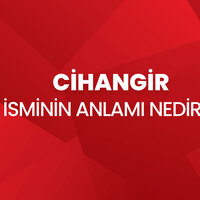 Cihangir isminin anlamı nedir?