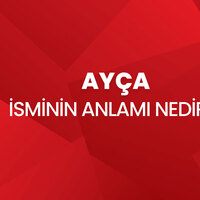 Ayça isminin anlamı nedir?