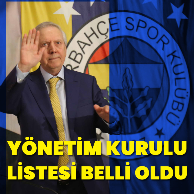 Aziz Yıldırım'ın listesi belli oldu!