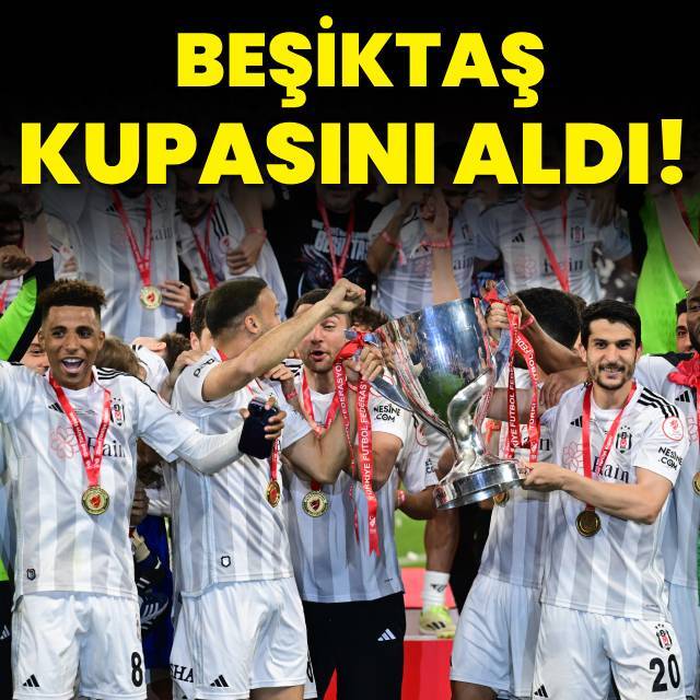Beşiktaş kupasını aldı!