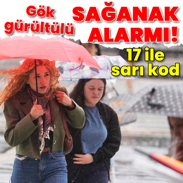 17 ile sarı kod! Gök gürültülü sağanak