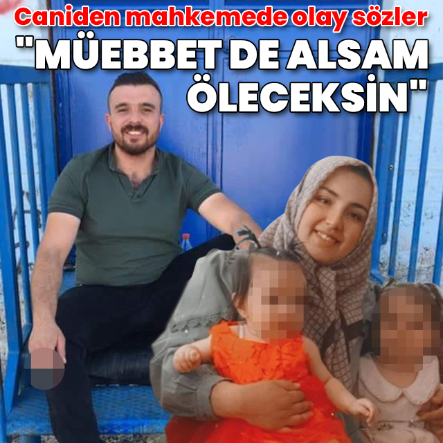 Eşini katleden sanıktan mahkemede olay sözler: "Müebbet de alsam öleceksin"