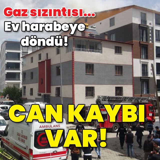 Gaz sızıntısı... Ev harabeye döndü! Can kaybı var!