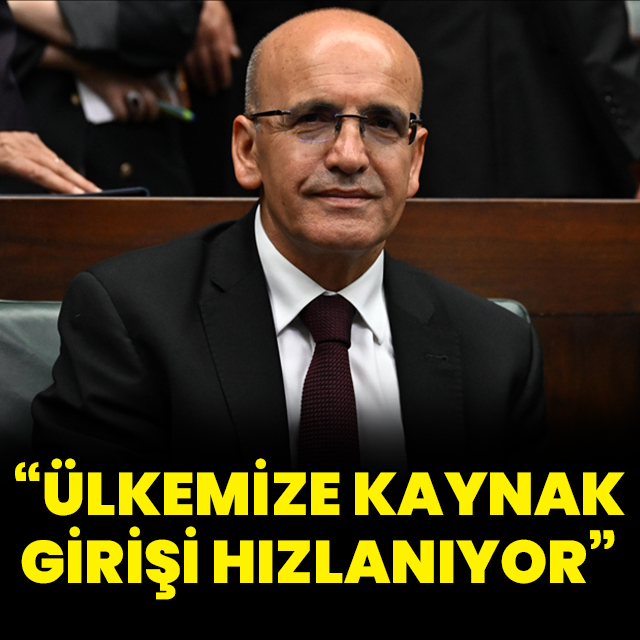 "Ülkemize kaynak girişi hızlanıyor"