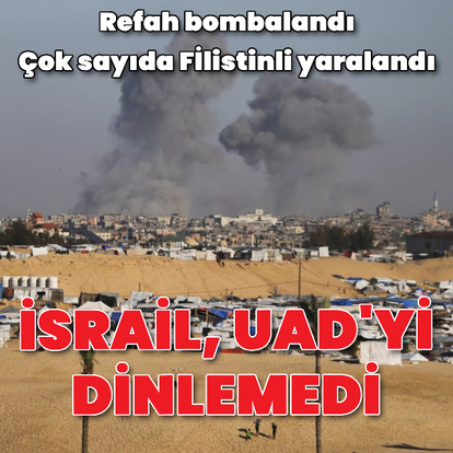 İsrail, UAD'yi dinlemedi