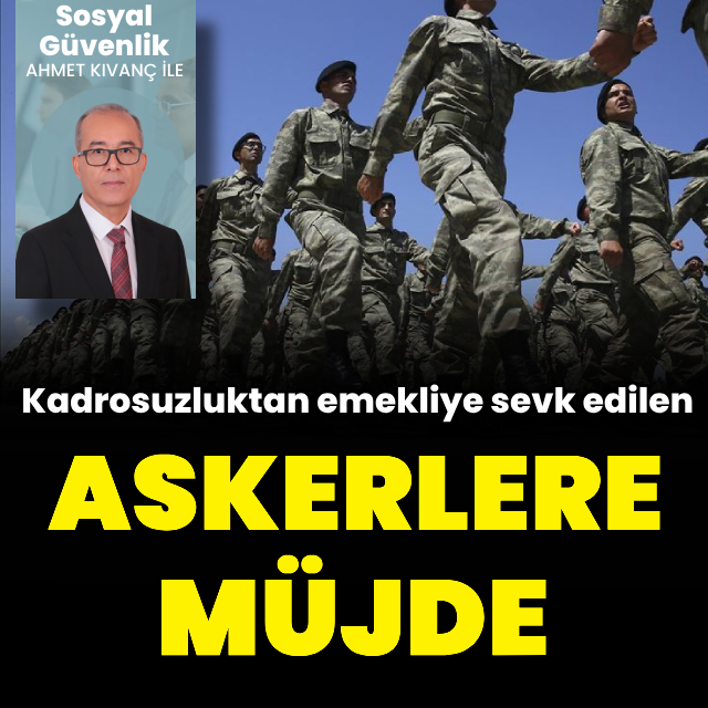 Kadrosuzluktan emekli askerlere müjde!