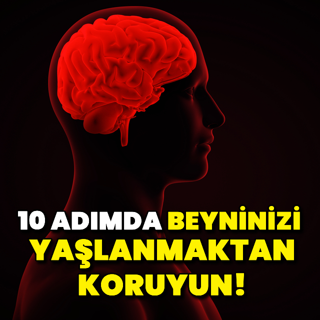 10 adımda beyninizi yaşlanmaktan koruyun!