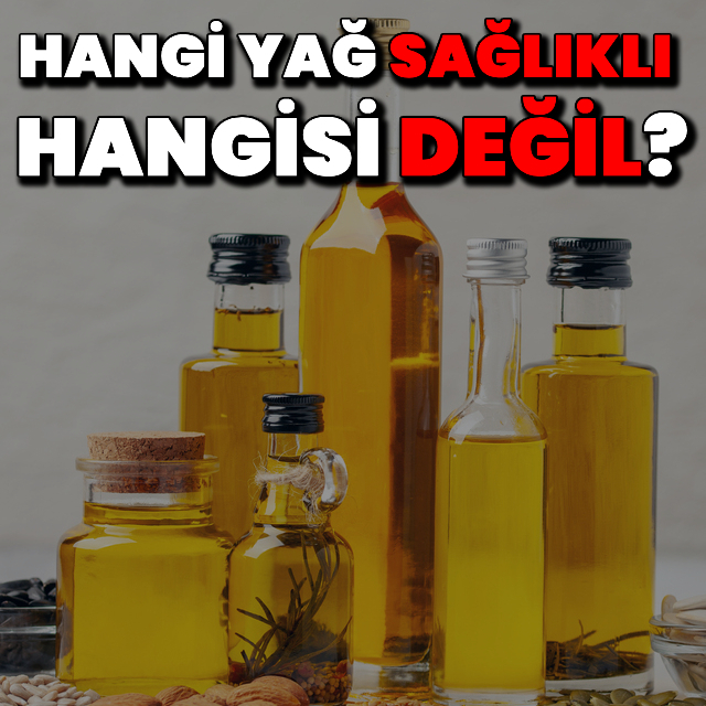 Hangi yağ sağlığa faydalı, hangisi zararlıdır?