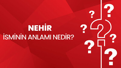 Nehir İsminin Anlamı Nedir?
