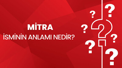 Mitra İsminin Anlamı Nedir?