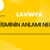 Lavinya İsminin Anlamı Nedir?