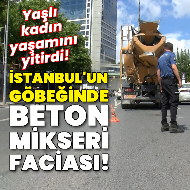İstanbul'un göbeğinde beton mikseri faciası!