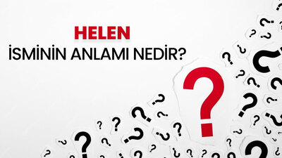 Helen İsminin Anlamı Nedir?