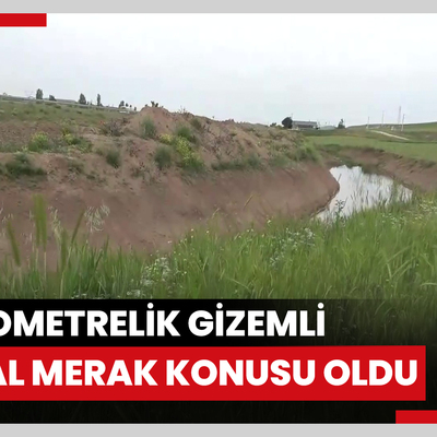 8 kilometrelik gizemli kanal merak konusu oldu