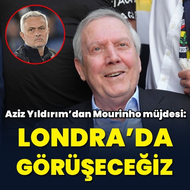 Aziz Yıldırım'dan Mourinho müjdesi!