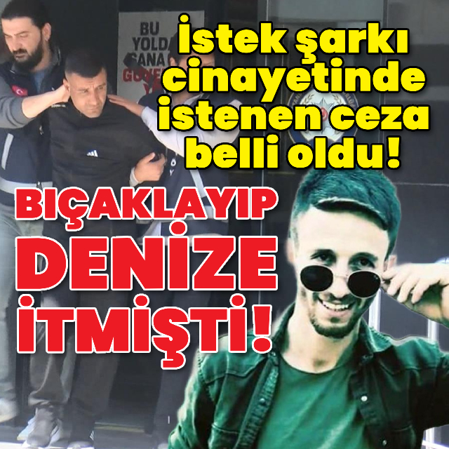 İstek şarkı cinayetinde istenen ceza belli oldu!
